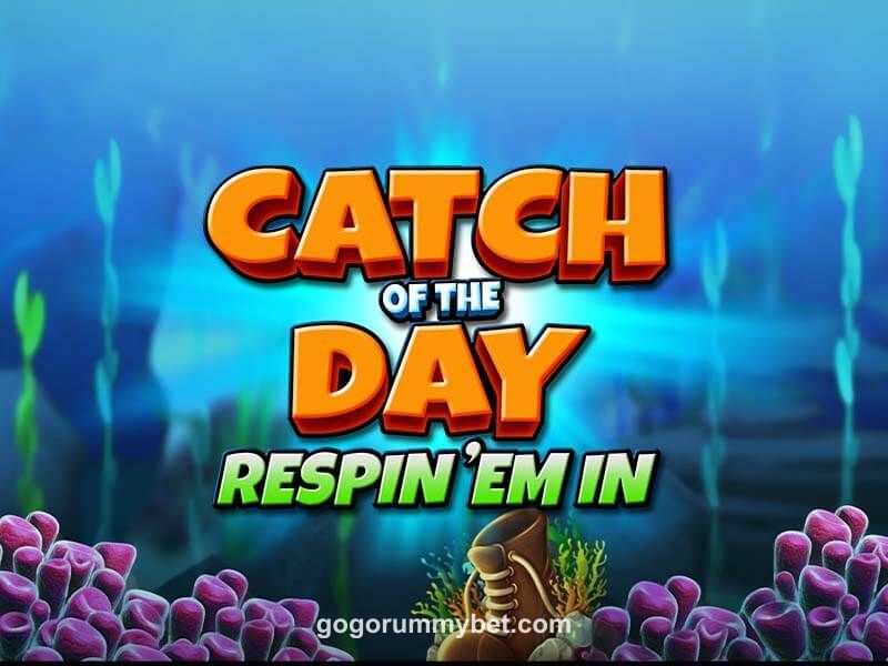 Catch of the Day Respin Em In